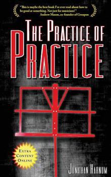 Paperback The Practice of Practice: How to Boost Your Music Skills Book