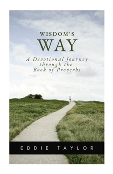 Paperback Wisdom's Way: A devotional journey through the book of Proverbs Book