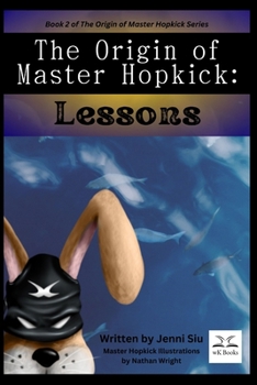 Paperback The Origin of Master Hopkick: Lessons: Lessons Book
