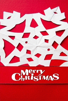 MERRY CHRISTMAS NOTEBOOK , MEMORY BOOK TO WRITE OR DRAW  , 6X9 , 100 BEAUTIFUL PAGES , NOTES ,  JOURNAL , MEMORY BOOK: school notes , notebook , journal