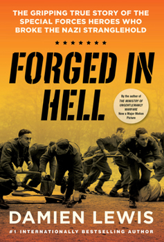 Hardcover Forged in Hell: The Gripping True Story of the Special Forces Heroes Who Broke the Nazi Stranglehold Book