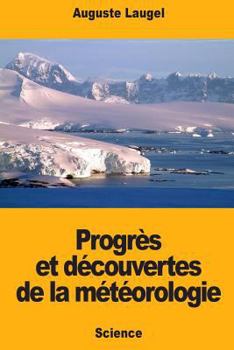Paperback Progrès et découvertes de la météorologie [French] Book