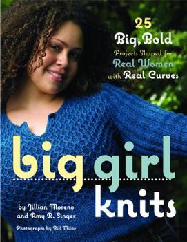 Hardcover Big Girl Knits: 25 Big, Bold Projects Shaped for Real Women with Real Curves Book
