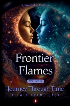 Paperback Frontier Flames: Journey Through Time: A Twin Flame Saga: Volume 9 Book