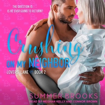 Crushing on My Neighbor: A Next Door Neighbor Romance - Book #2 of the Lovers' Lane
