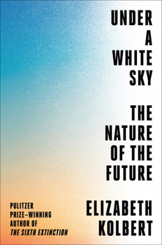 Hardcover Under a White Sky: The Nature of the Future Book