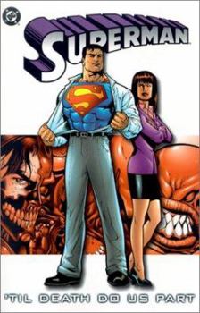 Superman: 'Til Death Do Us Part (Book 3) - Book #39 of the Post-Crisis Superman
