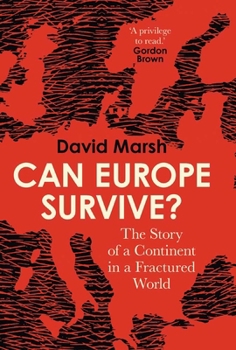 Hardcover Can Europe Survive?: The Story of a Continent in a Fractured World Book