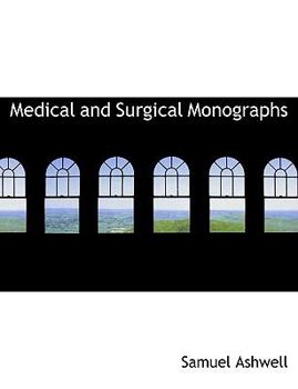 Medical and Surgical Monographs