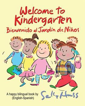 Paperback Welcome to Kindergarten: Bienvenido al Jardin de Ninos Book