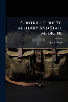 Paperback Contributions To Military And State Medicine: First Volume Book