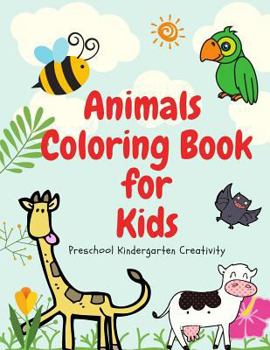 Paperback Animals Coloring Book for Kids Preschool Kindergarten Creativity: ABC English Education Learning Skills Toddlers Childhood Children Age 3-8, 8.5x11 Pa Book