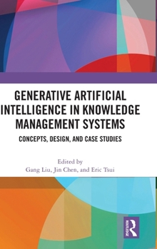 Hardcover Generative Artificial Intelligence in Knowledge Management Systems: Concepts, Design, and Case Studies Book