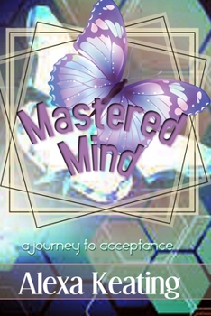 Paperback Mastered Mind: A Journey to Acceptance Book