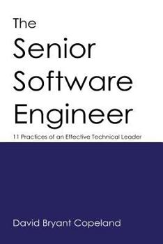 Paperback The Senior Software Engineer: 11 Practices of an Effective Technical Leader Book