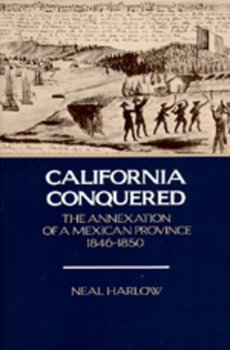 Paperback California Conquered: The Annexation of a Mexican Province, 1846-1850 Book