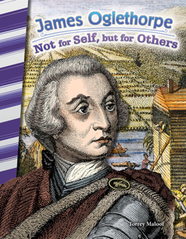 Paperback James Oglethorpe: Not for Self, But for Others Book