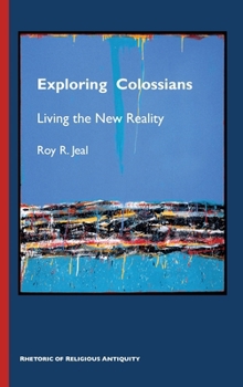 Hardcover Exploring Colossians: Living the New Reality Book