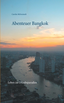 Paperback Abenteuer Bangkok: Leben im Urlaubsparadies [German] Book