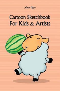 Cartoon Sketchbook For Kids & Artists