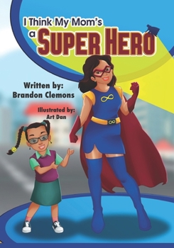 Paperback I Think My Mom's a Super Hero Book