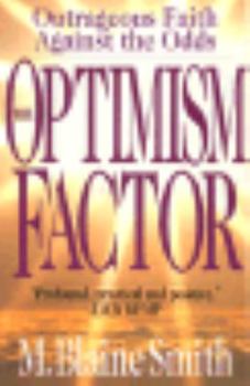 Paperback The Optimism Factor: Outrageous Faith Against the Odds Book