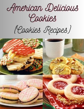 Paperback American Delicious Cookies: (Cookies Recipes) Book