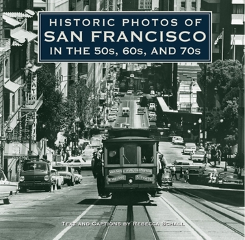 Hardcover Historic Photos of San Francisco in the 50s, 60s, and 70s Book