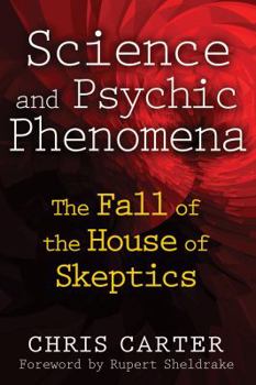 Paperback Science and Psychic Phenomena: The Fall of the House of Skeptics Book