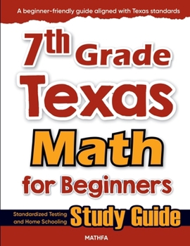 Paperback 7th Grade Texas Math for Beginners: Standardized Testing and Home Schooling Study Guide Book