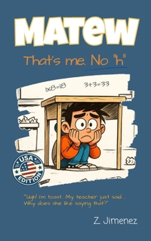 Matew: That’s me. No h — 27 Funny School Stories and Real-Life Math for Kids 9–12