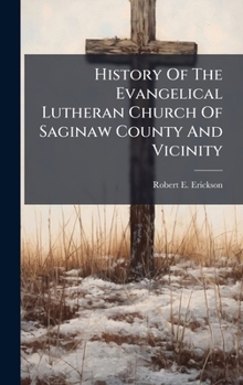 History of the Evangelical Lutheran Church of Saginaw County and Vicinity