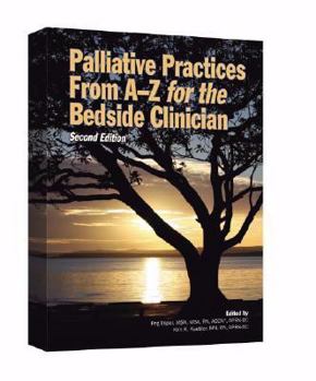 Palliative Practices from A to Z for the Bedside Clinician