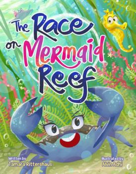 Hardcover The Race on Mermaid Reef: A Growth-Mindset Picture Book about Working Smarter, Not Harder Book