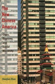 Paperback The New Chinese America: Class, Economy, and Social Hierarchy Book