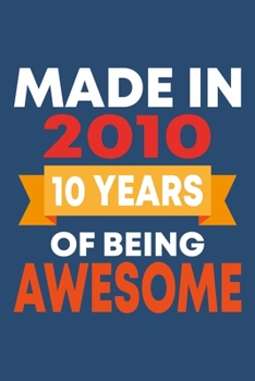 Paperback Made in 2010: 10 Year Old Birthday Gift for Boys and Girls Book