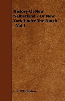 Paperback History of New Netherland - Or New York Under the Dutch - Vol I Book