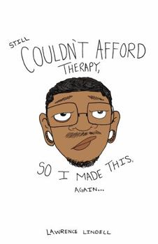 Still Couldn't Afford Therapy, So I Made This, Again