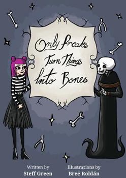 Paperback Only Freaks Turn Things Into Bones Book
