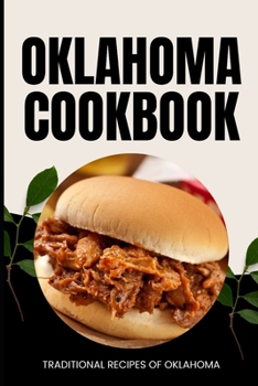 Paperback Oklahoma Cookbook: Traditional Recipes of Oklahoma Book