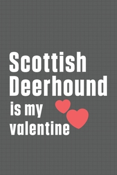 Scottish Deerhound is my valentine: For Schnauzer Dog Fans