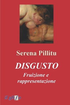 Paperback Disgusto. Fruizione e rappresentazione [Italian] Book