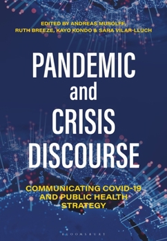 Paperback Pandemic and Crisis Discourse: Communicating Covid-19 and Public Health Strategy Book