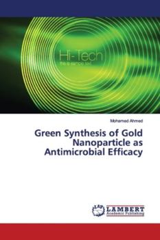 Paperback Green Synthesis of Gold Nanoparticle as Antimicrobial Efficacy Book
