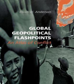 Paperback Global Geopolitical Flashpoints: An Atlas of Conflict Book