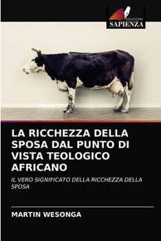 Paperback La Ricchezza Della Sposa Dal Punto Di Vista Teologico Africano [Italian] Book