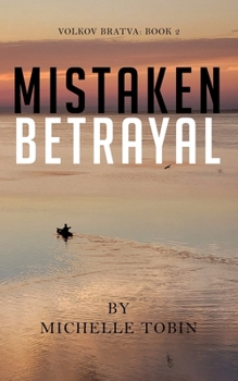 MISTAKEN BETRAYAL (Volkov Bratva Book 2)