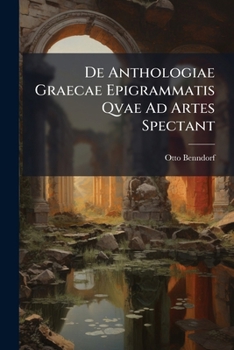 Paperback De Anthologiae Graecae Epigrammatis Qvae Ad Artes Spectant [Latin] Book