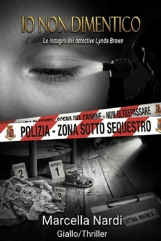 Io Non Dimentico: Le indagini del detective Lynda Brown