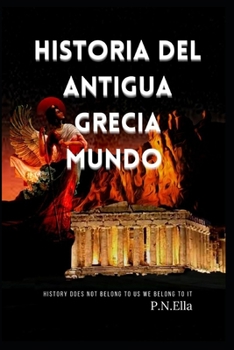 Paperback Historia Del Antigua Grecia Mundo [Spanish] Book